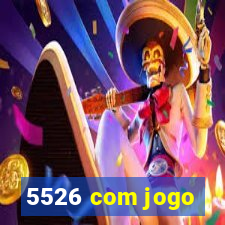 5526 com jogo