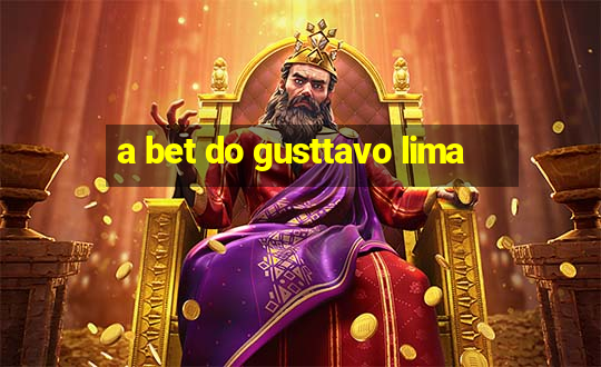 a bet do gusttavo lima