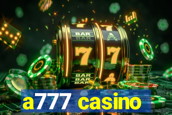 a777 casino