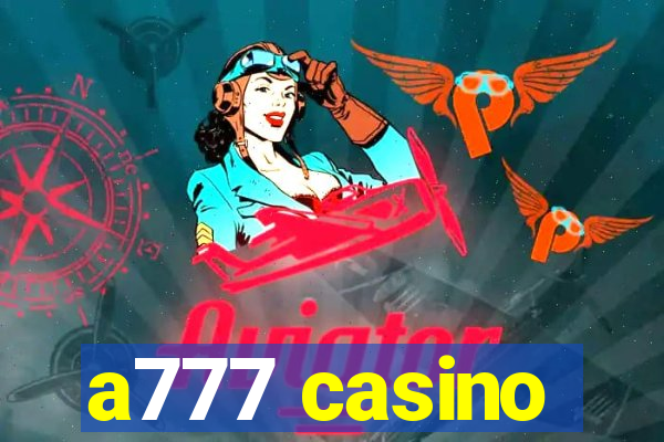 a777 casino