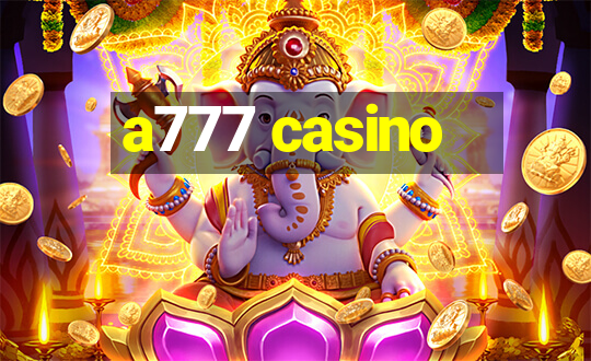 a777 casino