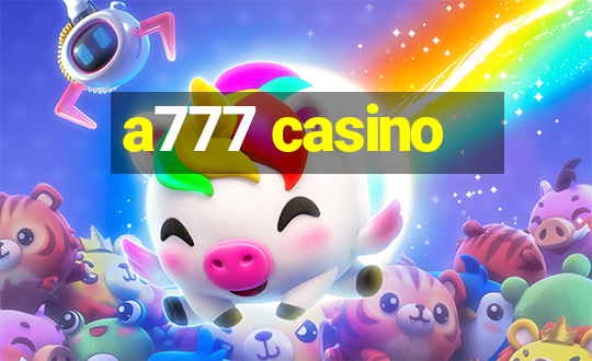 a777 casino