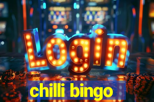 chilli bingo