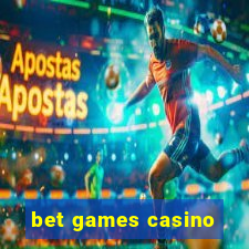 bet games casino