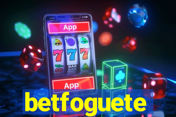 betfoguete