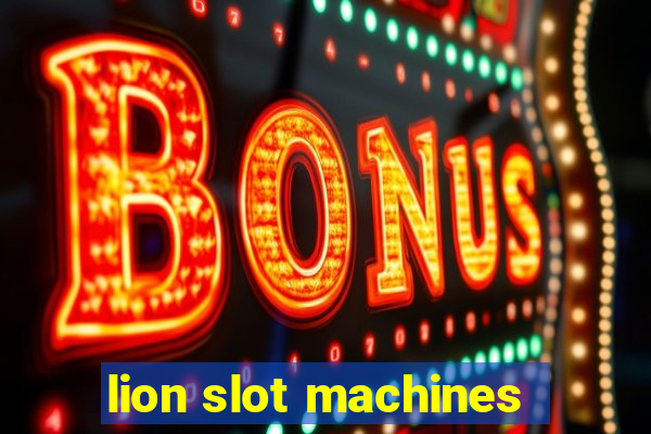 lion slot machines