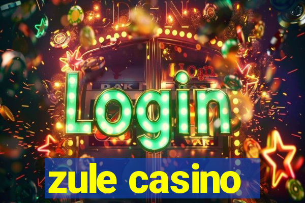 zule casino