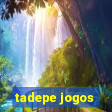 tadepe jogos