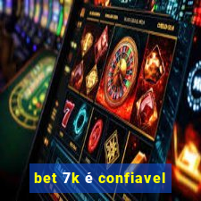 bet 7k é confiavel