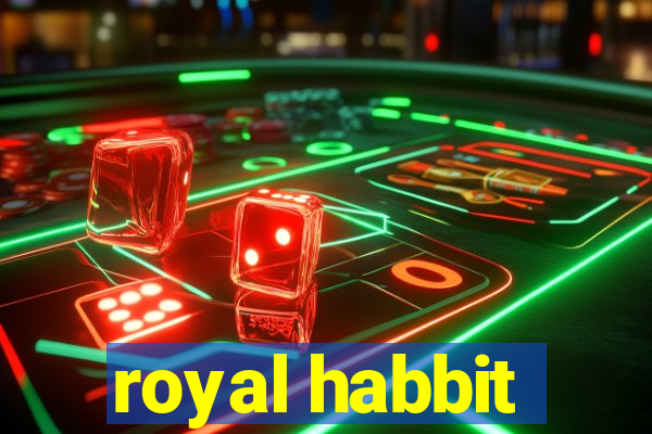 royal habbit