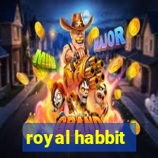 royal habbit