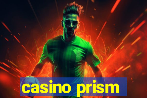 casino prism