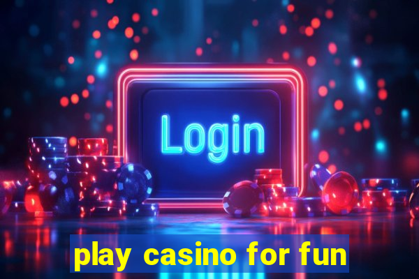 play casino for fun