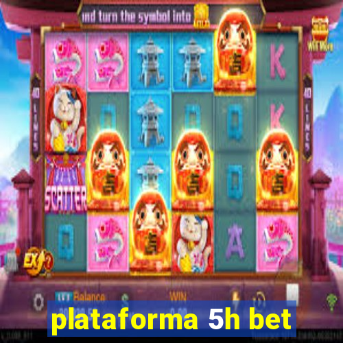 plataforma 5h bet