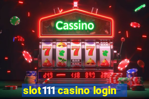 slot111 casino login