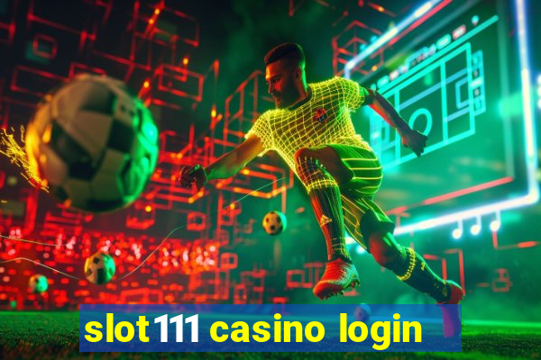 slot111 casino login