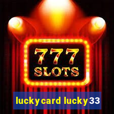 luckycard lucky33