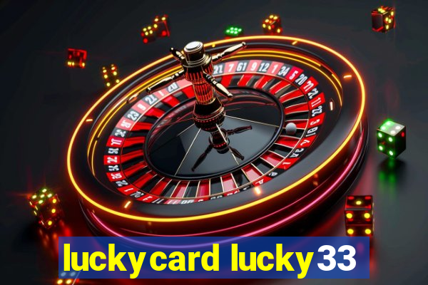 luckycard lucky33