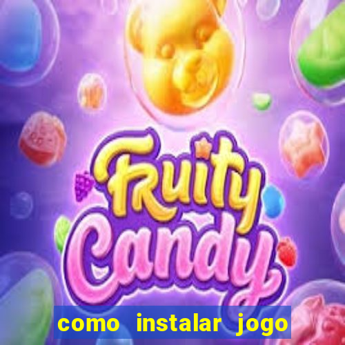 como instalar jogo do tigrinho