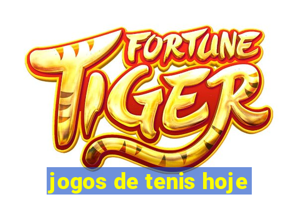 jogos de tenis hoje