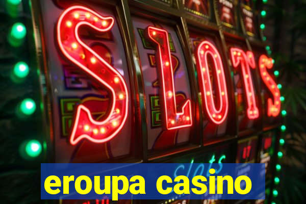 eroupa casino