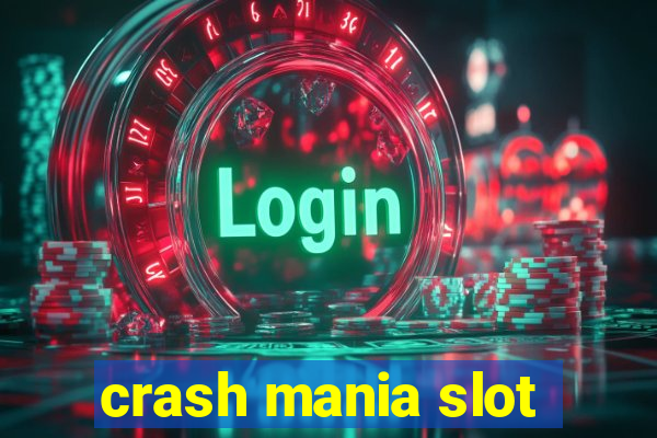 crash mania slot