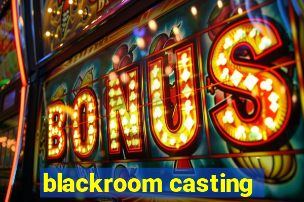 blackroom casting