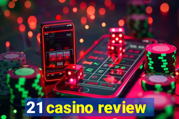 21 casino review