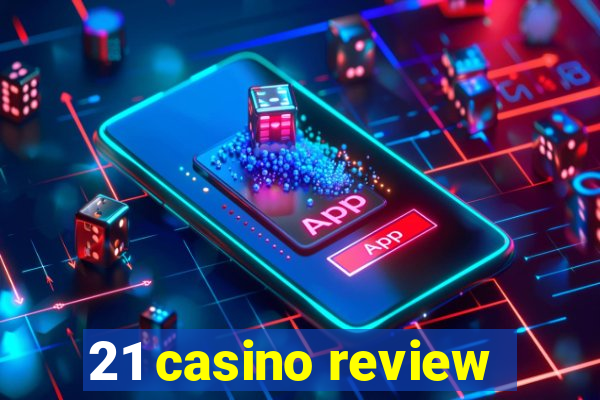 21 casino review