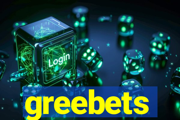 greebets