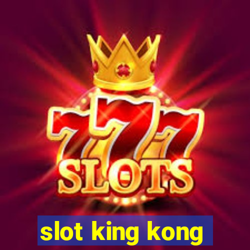 slot king kong