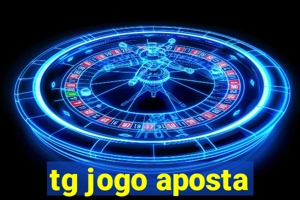 tg jogo aposta