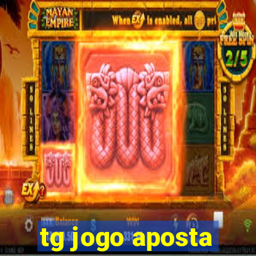 tg jogo aposta