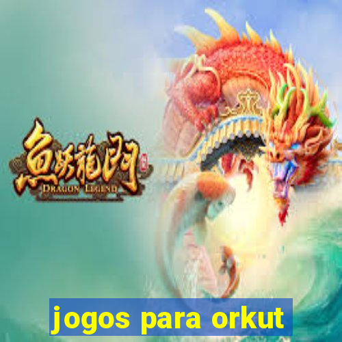 jogos para orkut