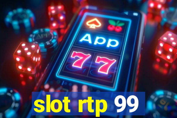 slot rtp 99