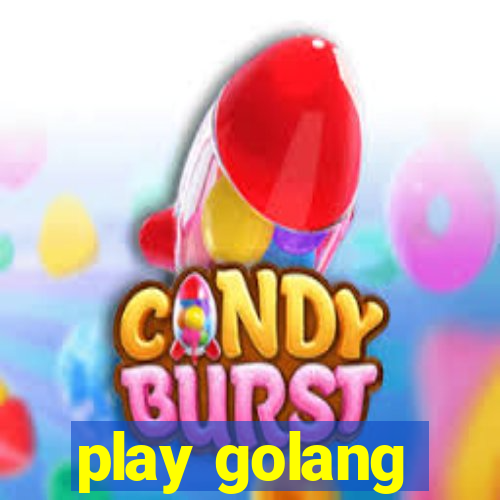 play golang