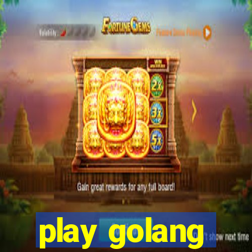 play golang