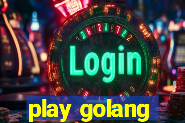 play golang