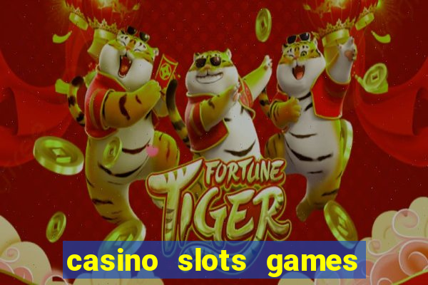 casino slots games real money