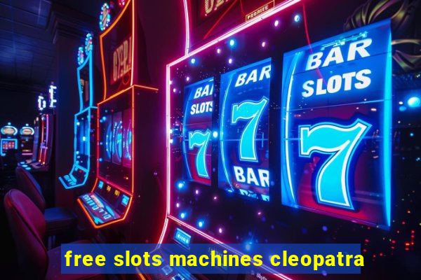 free slots machines cleopatra