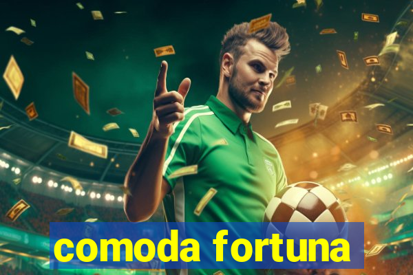 comoda fortuna