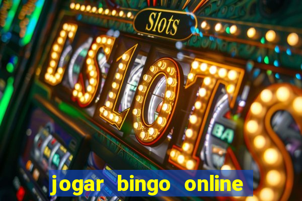 jogar bingo online a dinheiro