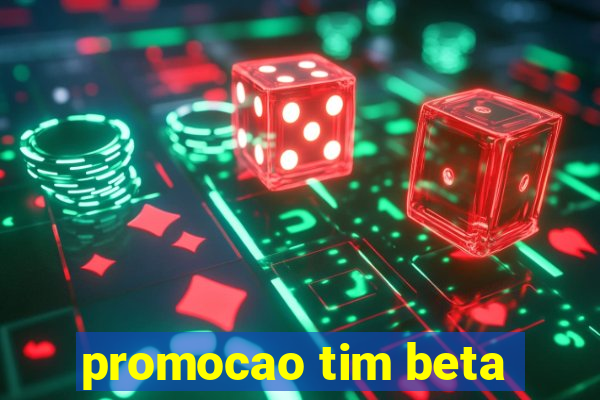 promocao tim beta