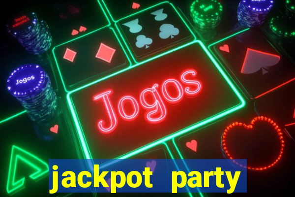 jackpot party casino slot