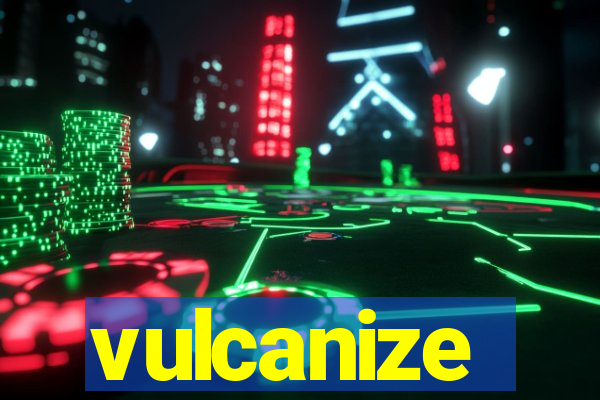 vulcanize