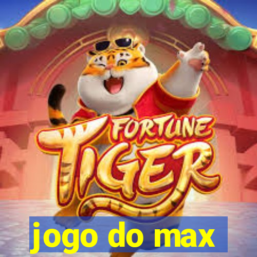 jogo do max