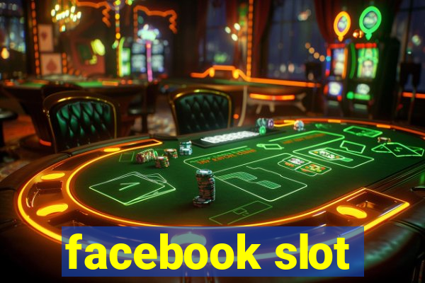 facebook slot