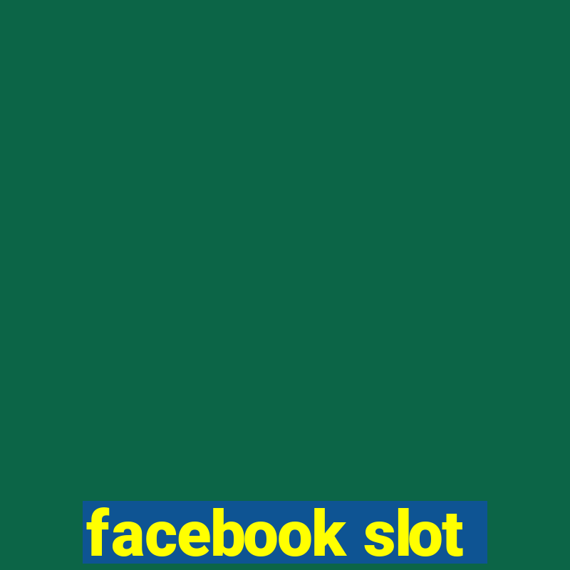 facebook slot