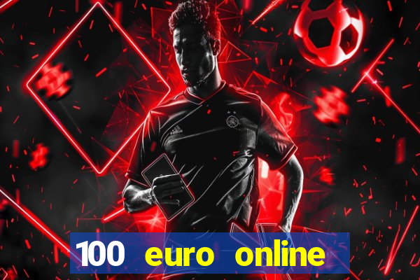 100 euro online casino bonus