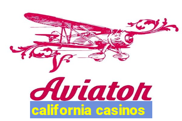 california casinos